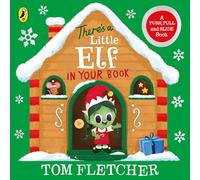 There’s a Little Elf in Your Book: An interactive festive board book (Who's in Your Book?)