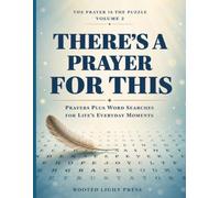 There’s a Prayer for This: Prayer-Filled Word Searches for Life’s Everyday Moments (The Prayer Is the Puzzle)