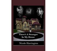 There’s A Stranger in My House