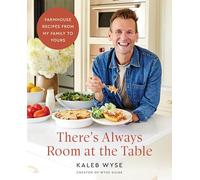 There’s Always Room at the Table: Farmhouse Recipes from My Family to Yours – Harvest