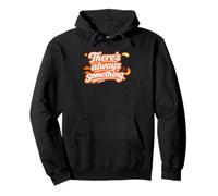 There’s Always Something Positive Mindset Quote Pullover Hoodie