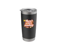 There’s Always Something Positive Mindset Quote Stainless Steel Insulated Tumbler