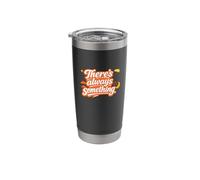 There’s Always Something Positive Mindset Quote Stainless Steel Insulated Tumbler