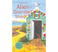 There’s an Alien in Grandad’s Shed