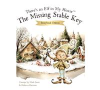 There’s an Elf in My House™: The Missing Stable Key - Storybook Edition