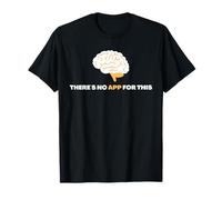There´s No App For This - Mindful Brain Yoga - Good Habits T-Shirt