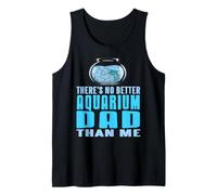 There’s No Better Aquarium Dad Than Me Pride Tank Top