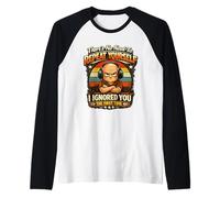 There’s No Need to Repeat Yourself I Ignored You First Time Raglan Baseball Tee