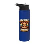 There’s No Need to Repeat Yourself I Ignored You First Time Stainless Steel Insulated Water Bottle