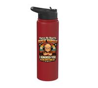 There’s No Need to Repeat Yourself I Ignored You First Time Stainless Steel Insulated Water Bottle