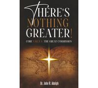 There’s Nothing Greater: Core Value 1: The Great Commission
