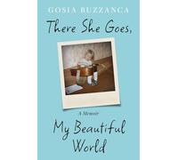 There She Goes, My Beautiful World: A Memoir