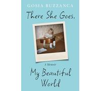 There She Goes, My Beautiful World: A Memoir