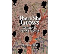 There She Grows: WOMEN IN PLANT NAMES