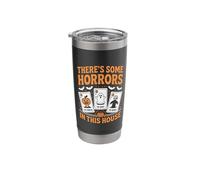 There Some Horrors in This House Scary Haunted October Stainless Steel Insulated Tumbler