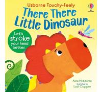 There There Little Dinosaur (Usborne Touchy Feely Books)