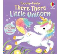 There There Little Unicorn (Usborne Touchy Feely Books)