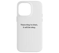 There They're Their It Will Be Okay Funny English Major Case for iPhone 14 Pro Max