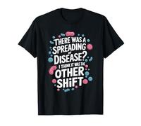 There Was A Spreading Of Disease, Prevention Control Nurse T-Shirt