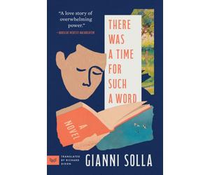 There Was a Time for Such a Word : A Novel