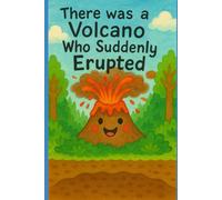There Was a Volcano That Suddenly Errupted: There Was an Old...: A Science Series Book