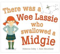 There Was a Wee Lassie Who Swallowed a Midgie: (Picture Kelpies 2nd Revised edition)
