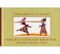 THERE WAS A YOUNG LADY WHOSE NOSE...AND OTHER NONSENSE RHYMES by Edward Lear edited by Alice Mills (1999 Hardcover 9 x 6 inches 125 pages Mynah / Random House AU)