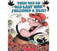 There Was an Old Lady Who Swallowed a Rose!