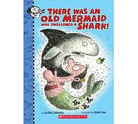 There Was an Old Mermaid Who Swallowed a Shark! (There Was an Old Lad)