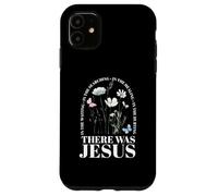 There Was Jesus In The Waiting In The Searching Case for iPhone 11