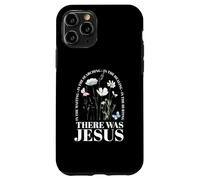 There Was Jesus In The Waiting In The Searching Case for iPhone 11 Pro