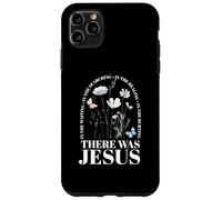 There Was Jesus In The Waiting In The Searching Case for iPhone 11 Pro Max