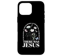 There Was Jesus In The Waiting In The Searching Case for iPhone 16 Pro Max