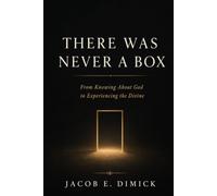 There was Never a Box: From Knowing About God to Experiencing the Divine