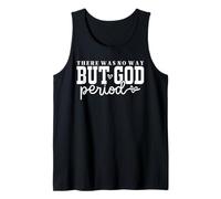 There was No Way But God - Christian Testimony Religious Tank Top