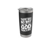 There was No Way But God Made A Way Stainless Steel Insulated Tumbler