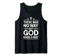 There was No Way But God Made A Way Tank Top