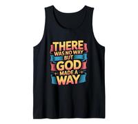 There was No Way But God Made A Way Tank Top