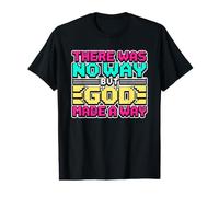 There was No Way But God Made A Way Value Graphic T-Shirt