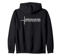 There Was No Way But God Made A Way Zip Hoodie