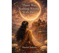 There Was Nothing Wrong With Her (Sacred Histories)