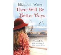 There Will Be Better Days