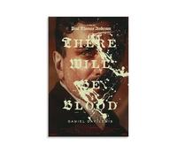 THERE WILL BE BLOOD (2007) Out Movie Fan Art Poster Decorative Painting Canvas Wall Art Living Room Poster Bedroom Painting Wall Art Picture Print Modern Family Room Decor 20 x 30 Inches (50 x 75 cm)