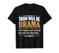 There Will be Drama Funny Acting T-shirt T-Shirt