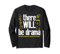 There Will Be Drama - Musical Theatre Actor Stage Performer Long Sleeve T-Shirt