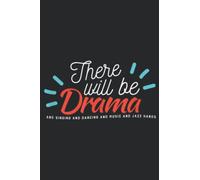 There Will Be Drama Singing Dancing Jazz Hands Pretty: Daily Planner Notepad To Do Schedule, Medium 6x9 Inches, 120 Pages, Printed Cover