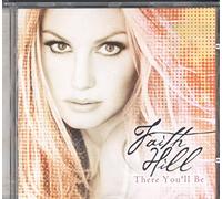 There You'll Be: The Very Best Of Faith Hill