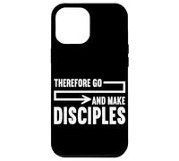 Therefore Go And Make Disciples Christian Faith Jesus Prayer Case for iPhone 12 Pro Max