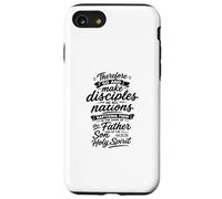 Therefore Go And Make Disciples Of All the Nations Case for iPhone SE (2020) / 7/8