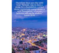 Therefore thus says the Lord God: “Behold, I lay in Zion a stone for a foundation, a tried stone, a precious cornerstone, a sure foundation; whoever ... not be shaken.” Isaiah 28:16 - Daily Journal